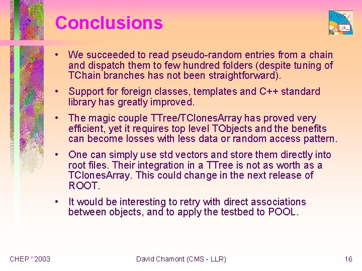 Conclusions • We succeeded to read pseudo-random entries from a chain and dispatch them
