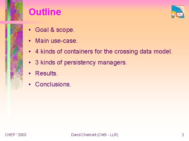 Outline • Goal & scope. • Main use-case. • 4 kinds of containers for