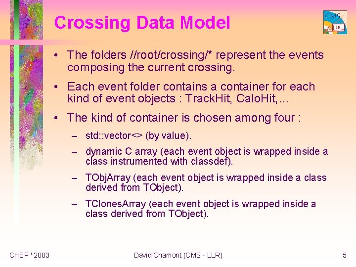 Crossing Data Model • The folders //root/crossing/* represent the events composing the current crossing.