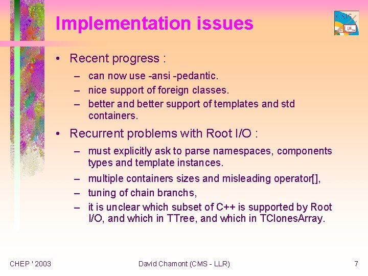 Implementation issues • Recent progress : – can now use -ansi -pedantic. – nice