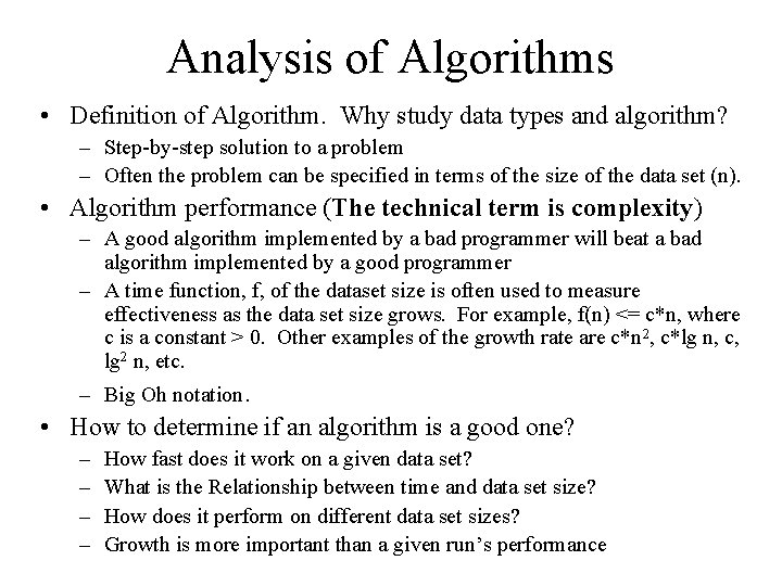 Analysis of Algorithms • Definition of Algorithm. Why study data types and algorithm? –