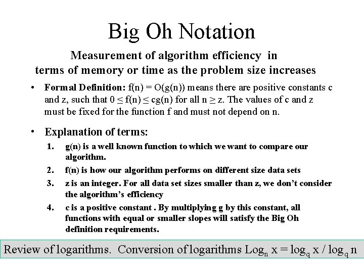 Big Oh Notation Measurement of algorithm efficiency in terms of memory or time as