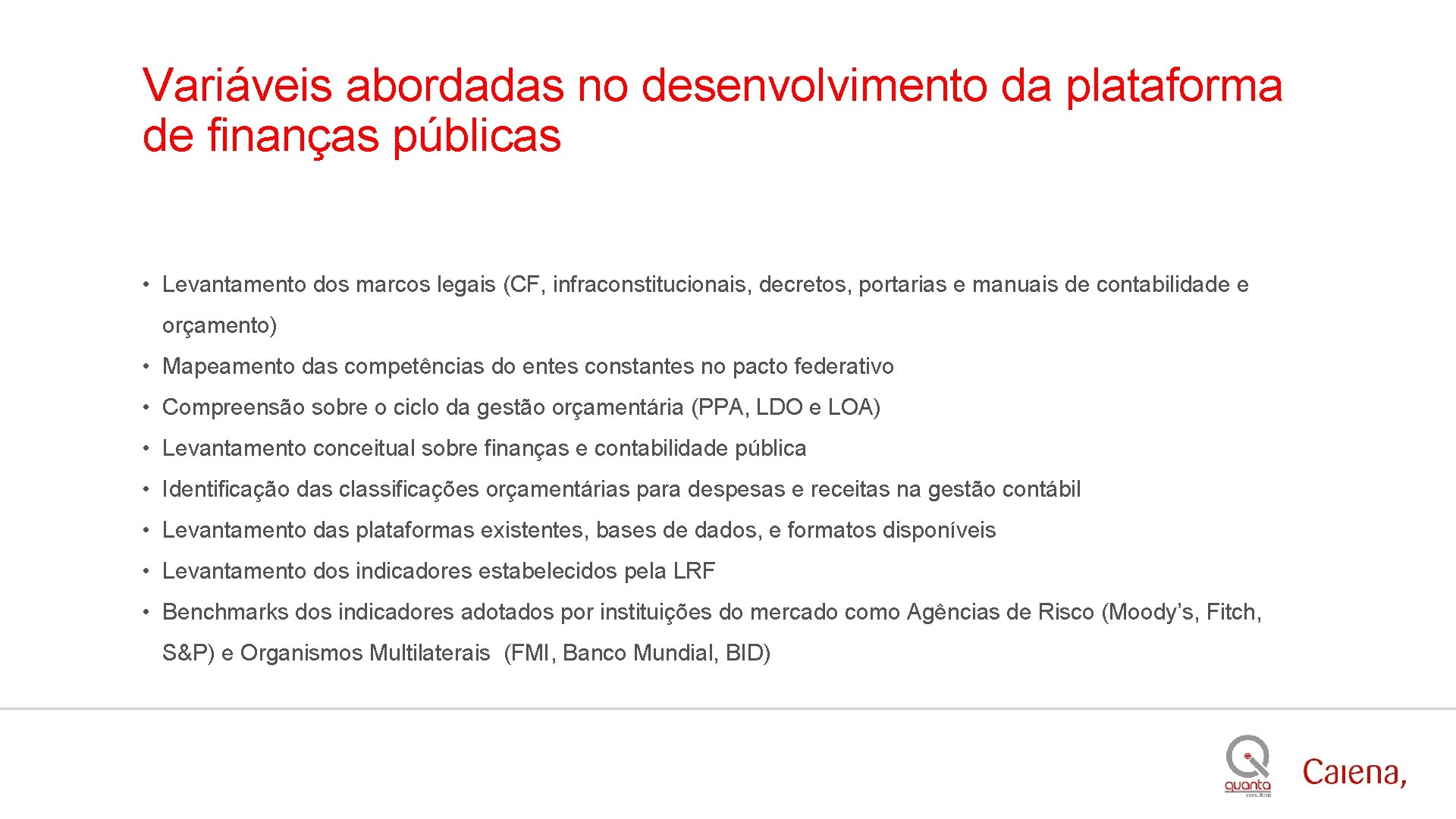 Variáveis abordadas no desenvolvimento da plataforma de finanças públicas • Levantamento dos marcos legais