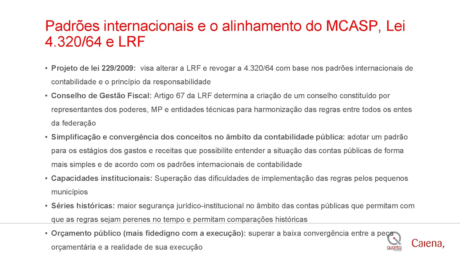 Padrões internacionais e o alinhamento do MCASP, Lei 4. 320/64 e LRF • Projeto