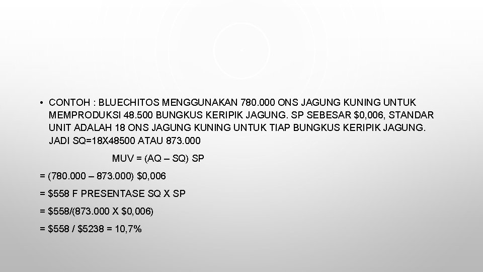  • CONTOH : BLUECHITOS MENGGUNAKAN 780. 000 ONS JAGUNG KUNING UNTUK MEMPRODUKSI 48.