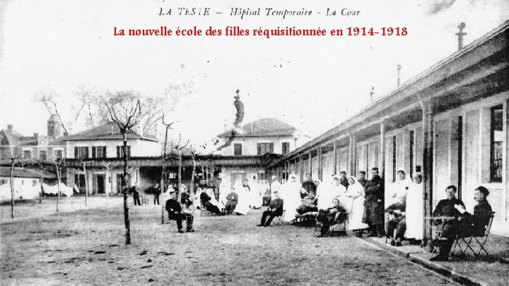 La nouvelle école des filles réquisitionnée en 1914 -1918 