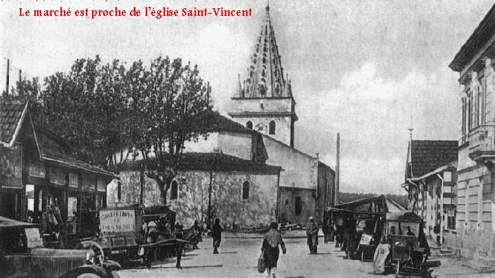 Le marché est proche de l’église Saint-Vincent 