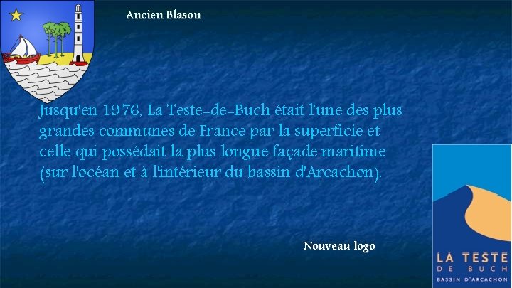 Ancien Blason Jusqu'en 1976, La Teste-de-Buch était l'une des plus grandes communes de France