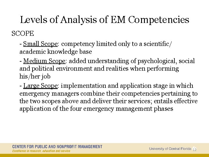 Levels of Analysis of EM Competencies SCOPE - Small Scope: competency limited only to