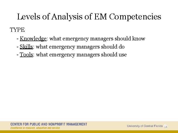 Levels of Analysis of EM Competencies TYPE - Knowledge: what emergency managers should know