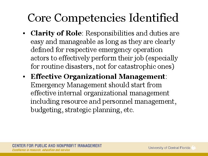 Core Competencies Identified • Clarity of Role: Responsibilities and duties are easy and manageable