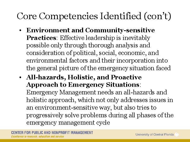 Core Competencies Identified (con’t) • Environment and Community-sensitive Practices: Effective leadership is inevitably possible