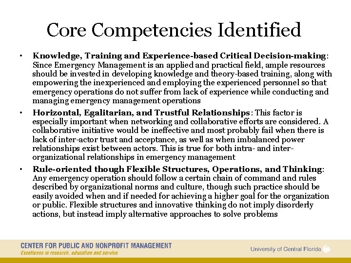 Core Competencies Identified • • • Knowledge, Training and Experience-based Critical Decision-making: Since Emergency