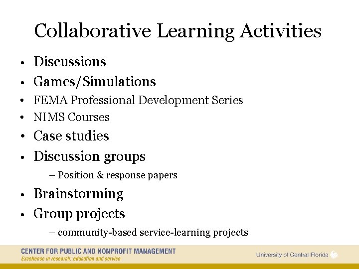 Collaborative Learning Activities • Discussions • Games/Simulations • FEMA Professional Development Series • NIMS