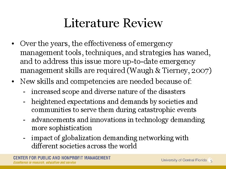 Literature Review • Over the years, the effectiveness of emergency management tools, techniques, and