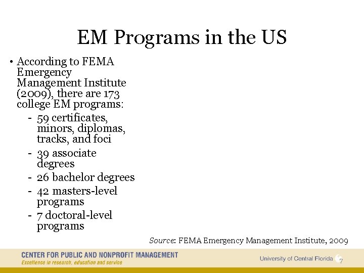 EM Programs in the US • According to FEMA Emergency Management Institute (2009), there