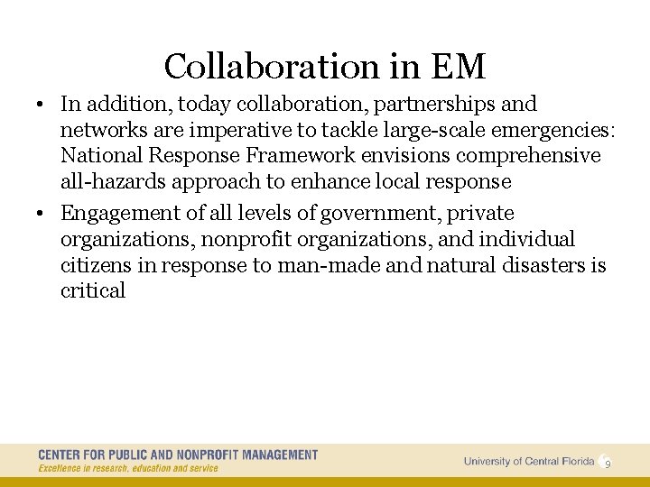 Collaboration in EM • In addition, today collaboration, partnerships and networks are imperative to