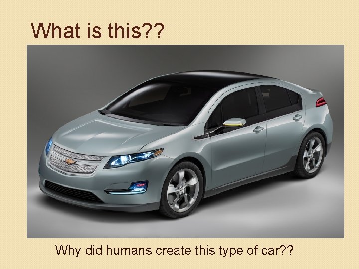 What is this? ? Why did humans create this type of car? ? 