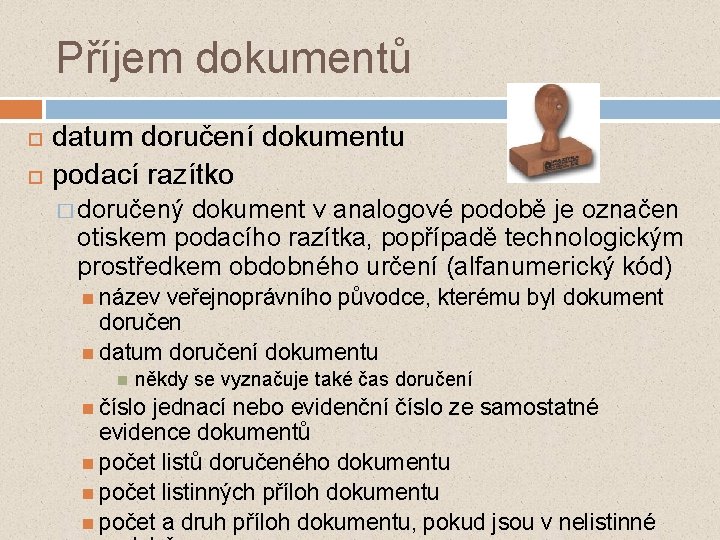 Příjem dokumentů datum doručení dokumentu podací razítko � doručený dokument v analogové podobě je