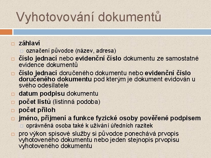 Vyhotovování dokumentů záhlaví � číslo jednací nebo evidenční číslo dokumentu ze samostatné evidence dokumentů