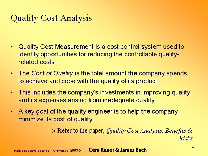 Quality Cost Analysis • Quality Cost Measurement is a cost control system used to