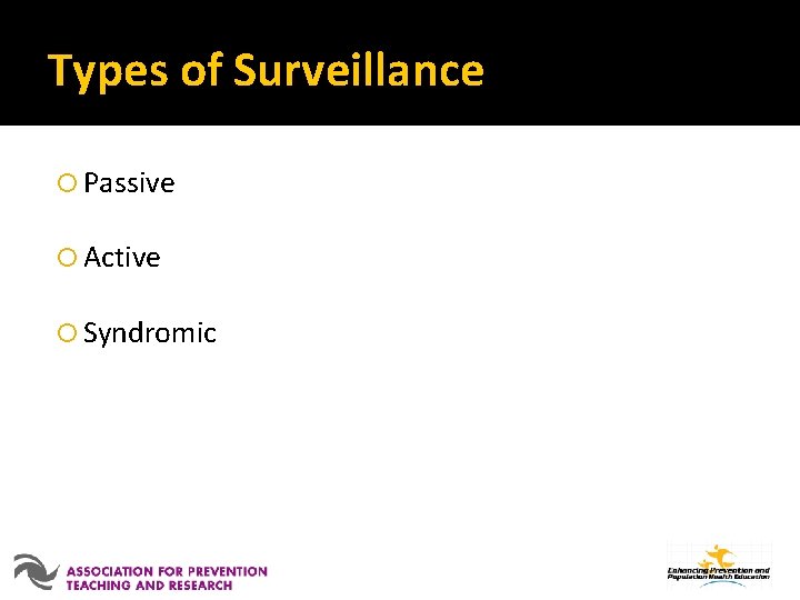 Types of Surveillance Passive Active Syndromic 