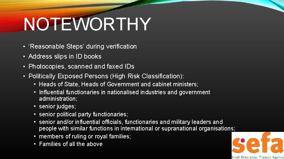 NOTEWORTHY • ‘Reasonable Steps’ during verification • Address slips in ID books • Photocopies,