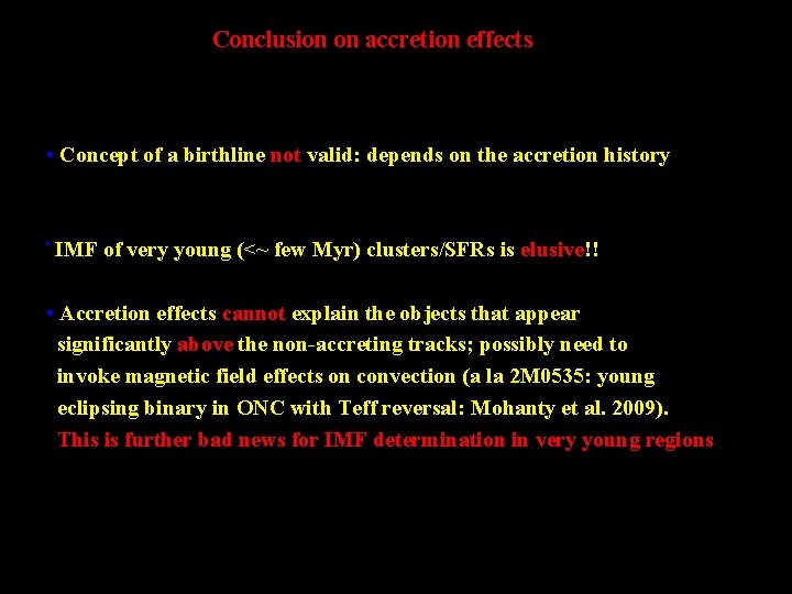 Conclusion on accretion effects • Concept of a birthline not valid: depends on the