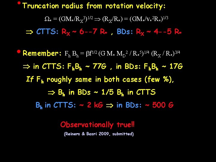 • Truncation radius from rotation velocity: Ω* = (GM*/RX 3)1/2 (RX/R*) = (GM*/v*2