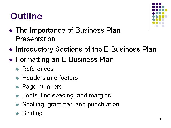 Outline l l l The Importance of Business Plan Presentation Introductory Sections of the