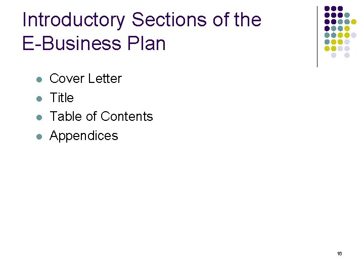 Introductory Sections of the E-Business Plan l l Cover Letter Title Table of Contents