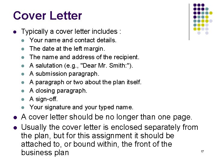 Cover Letter l Typically a cover letter includes : l l l Your name