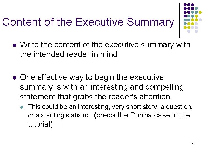 Content of the Executive Summary l Write the content of the executive summary with