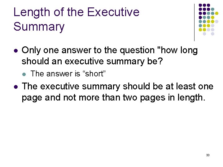 Length of the Executive Summary l Only one answer to the question "how long