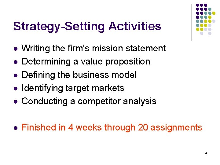Strategy-Setting Activities l Writing the firm's mission statement Determining a value proposition Defining the