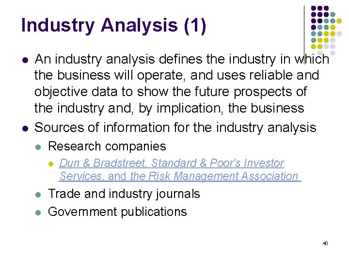 Industry Analysis (1) l l An industry analysis defines the industry in which the