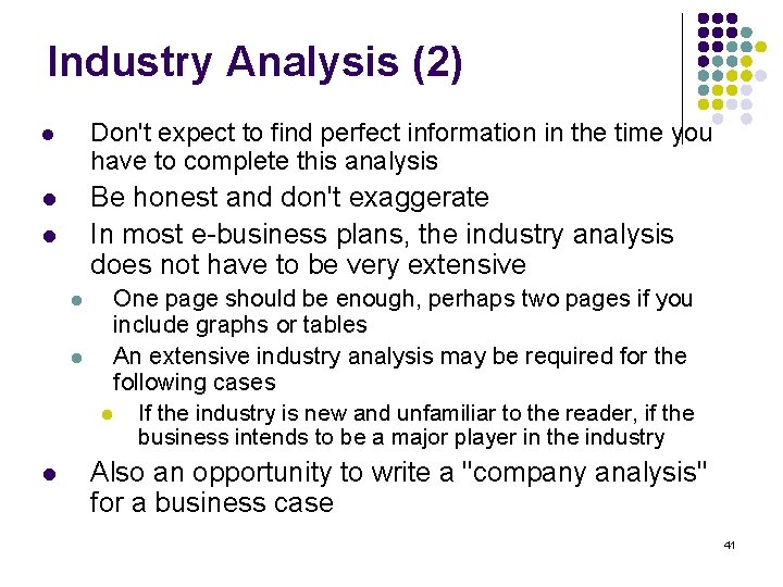 Industry Analysis (2) l Don't expect to find perfect information in the time you