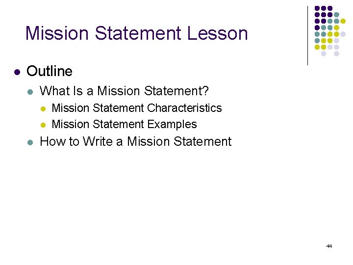 Mission Statement Lesson l Outline l What Is a Mission Statement? l l l