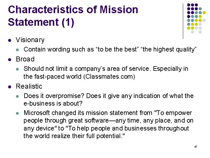 Characteristics of Mission Statement (1) l Visionary l l Broad l l Contain wording