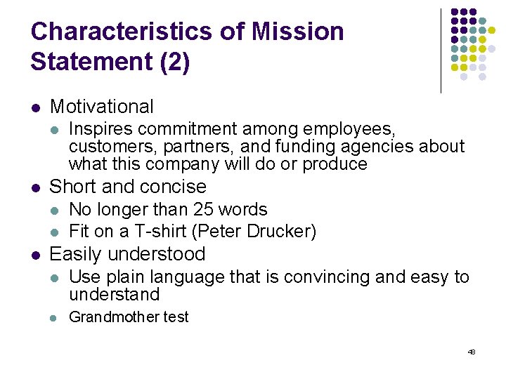 Characteristics of Mission Statement (2) l Motivational l l Short and concise l l