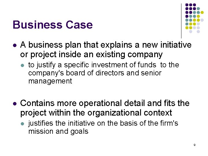 Business Case l A business plan that explains a new initiative or project inside