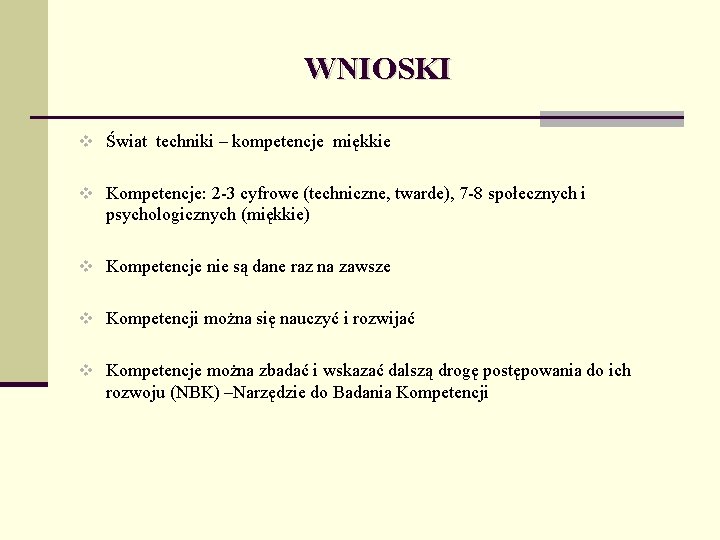 WNIOSKI v Świat techniki – kompetencje miękkie v Kompetencje: 2 -3 cyfrowe (techniczne, twarde),