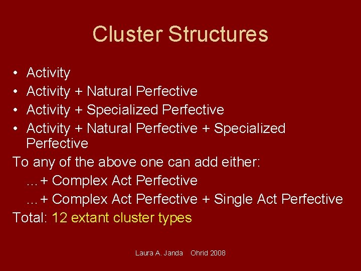 Cluster Structures • • Activity + Natural Perfective Activity + Specialized Perfective Activity +