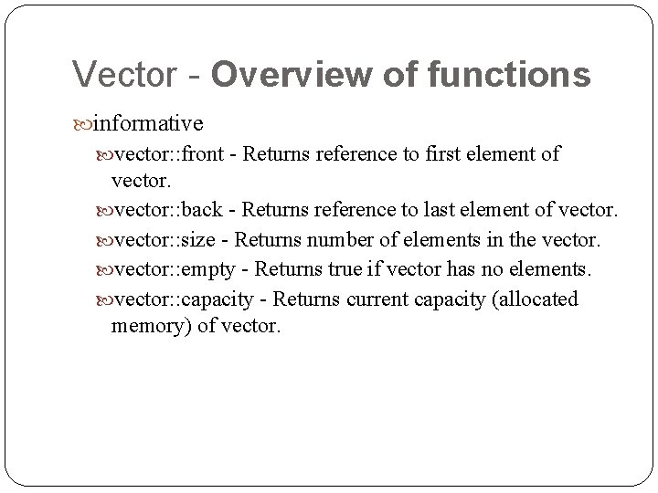 Vector - Overview of functions informative vector: : front - Returns reference to first