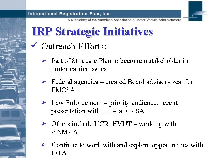 IRP Strategic Initiatives ü Outreach Efforts: Ø Part of Strategic Plan to become a