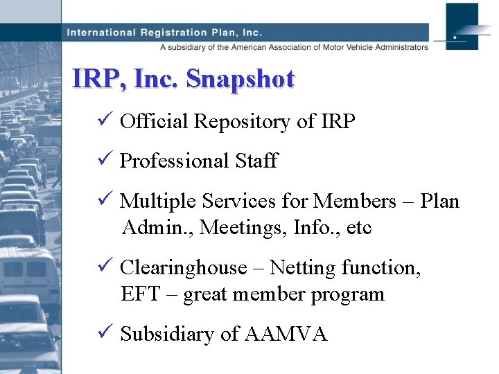 IRP, Inc. Snapshot ü Official Repository of IRP ü Professional Staff ü Multiple Services