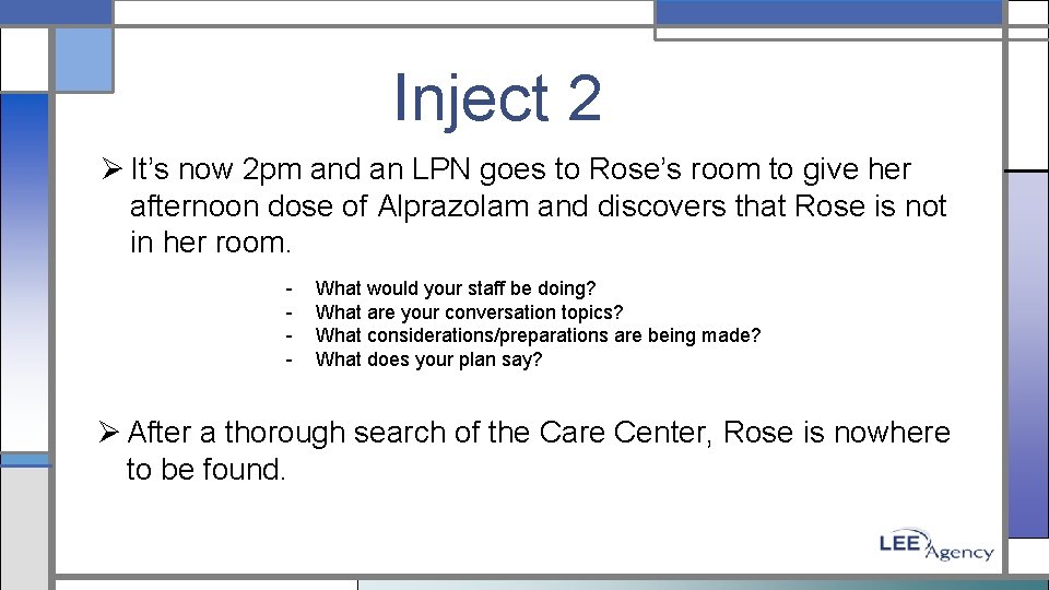 Inject 2 Ø It’s now 2 pm and an LPN goes to Rose’s room