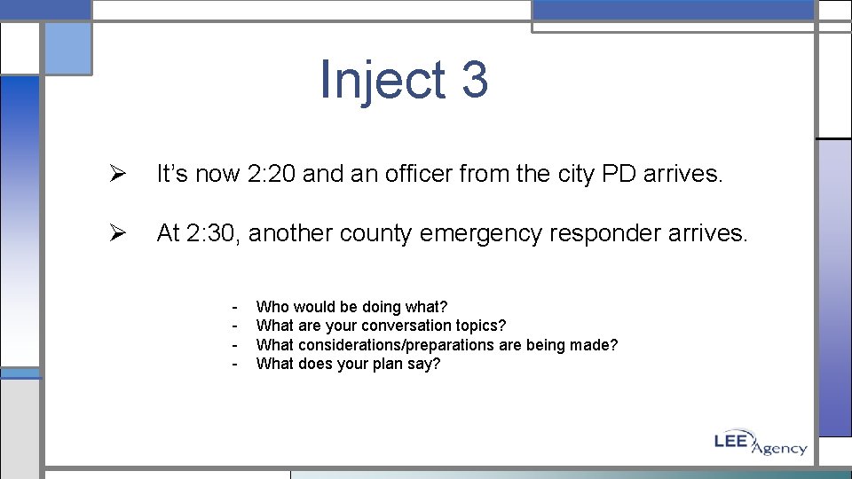 Inject 3 Ø It’s now 2: 20 and an officer from the city PD