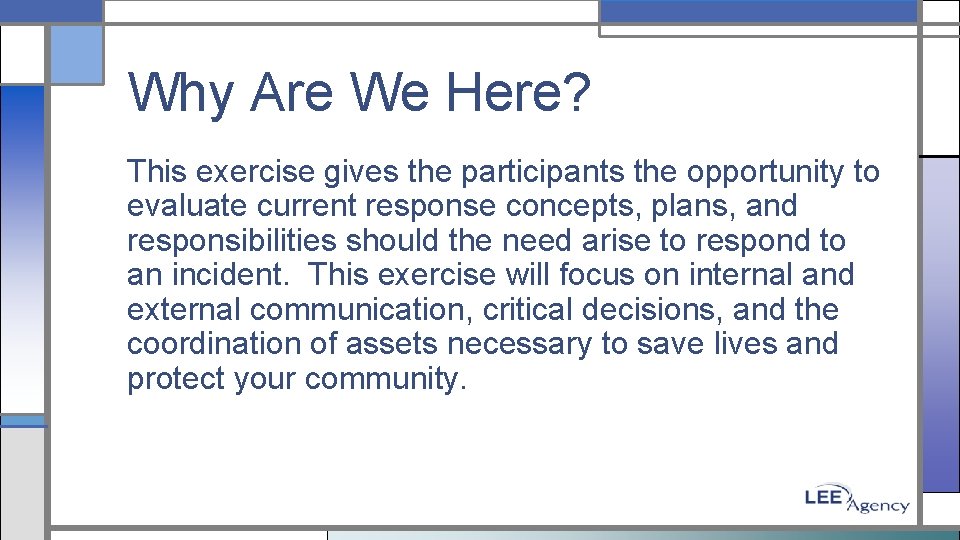 Why Are We Here? This exercise gives the participants the opportunity to evaluate current