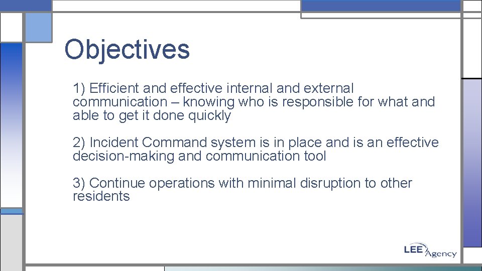 Objectives 1) Efficient and effective internal and external communication – knowing who is responsible